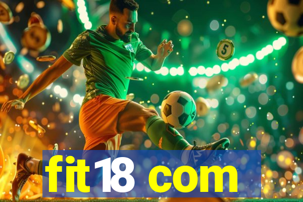 fit18 com